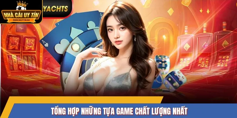 Tổng hợp những tựa game chất lượng nhất